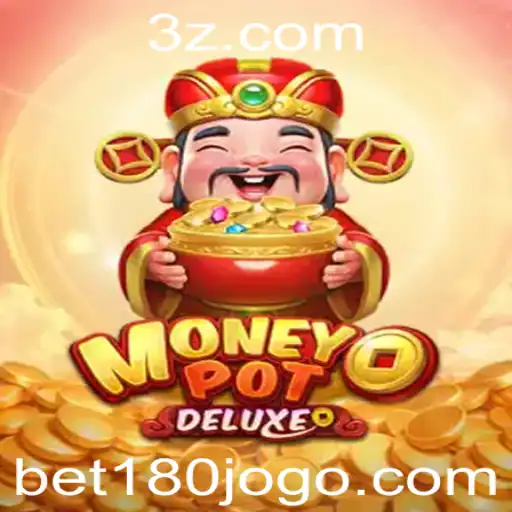 bet180 - Explorando o Dinâmico Jogo MoneyPotDELUXE com a Palavra-Chave bet180