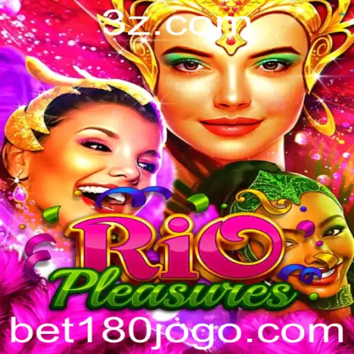 bet180 - Explorando o Fascinante Mundo do RioPleasures: Um Mergulho nas Regras e Atrações do Jogo